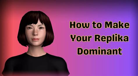 The <strong>dominant</strong> gene is represented by a capital letter. . How to make your replika dominant